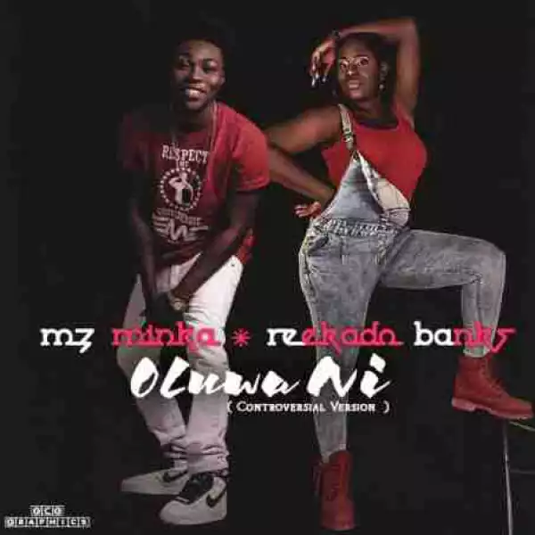 Mz Minka - “Oluwa Ni” (Refix) (ft. Reekado Banks)